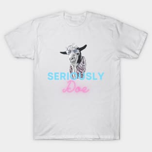 Seriously Doe T-Shirt